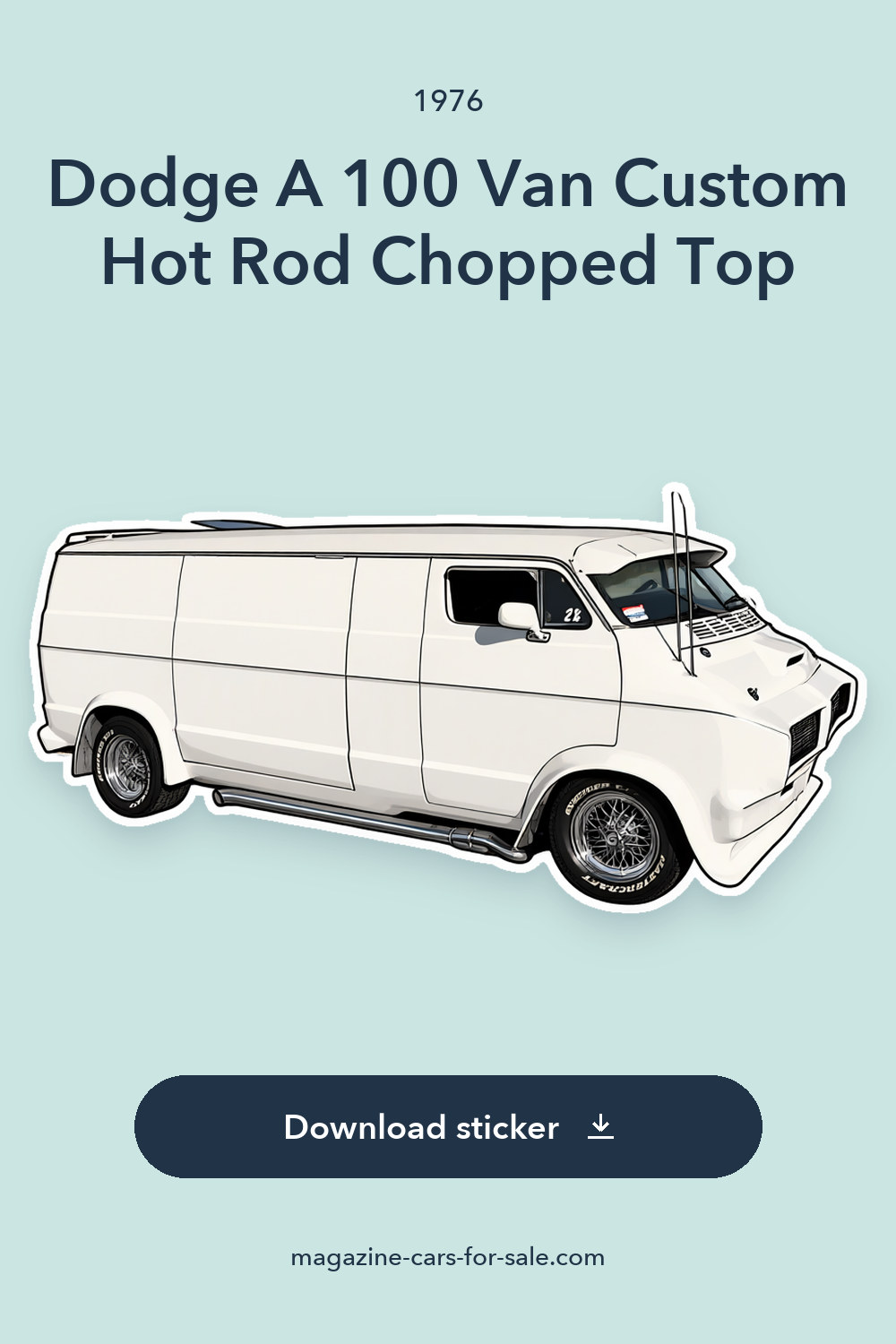 1976 Dodge A 100 Van Custom Hot Rod Chopped Top sticker preview