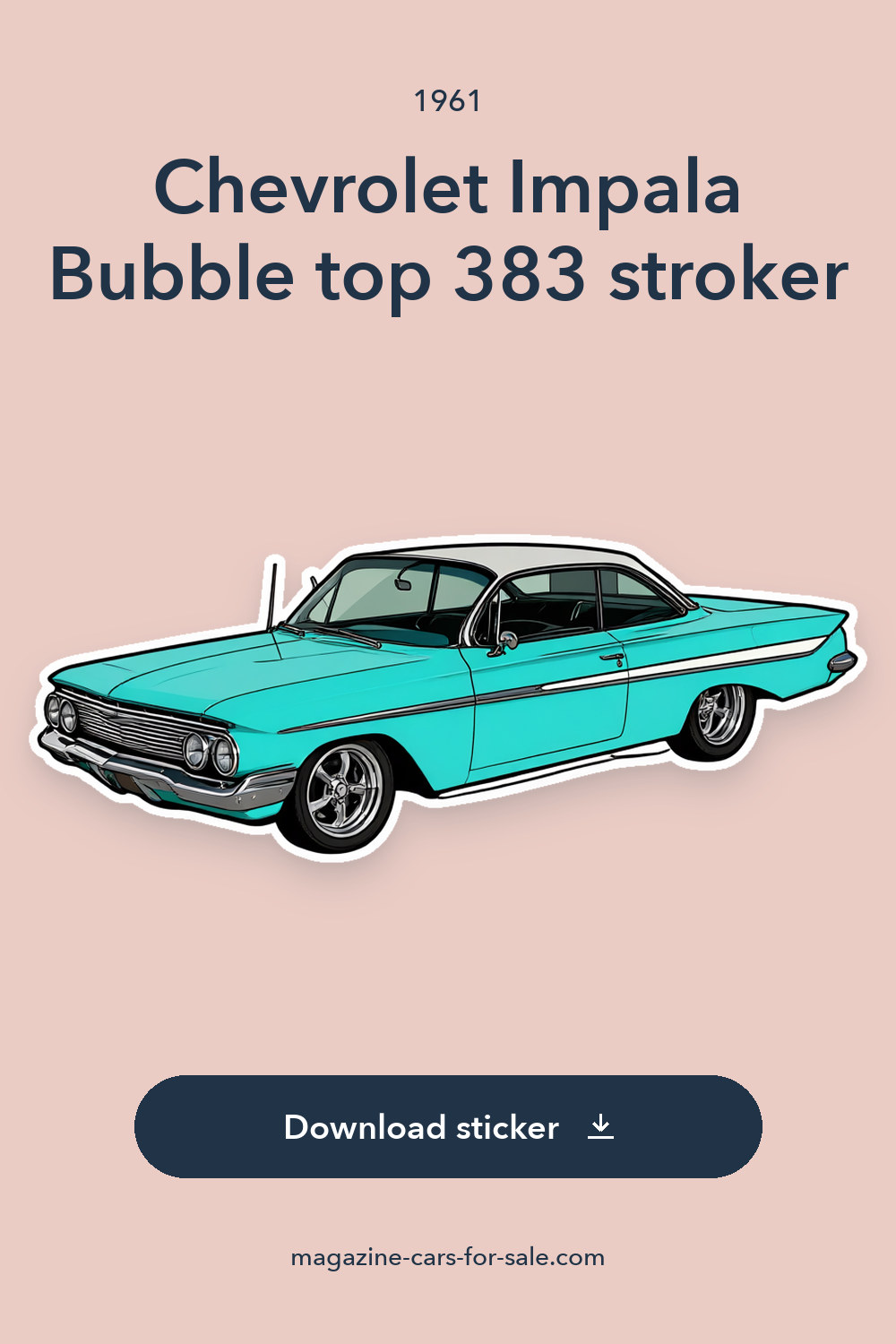 1961 Chevrolet Impala Bubble top 383 stroker sticker preview