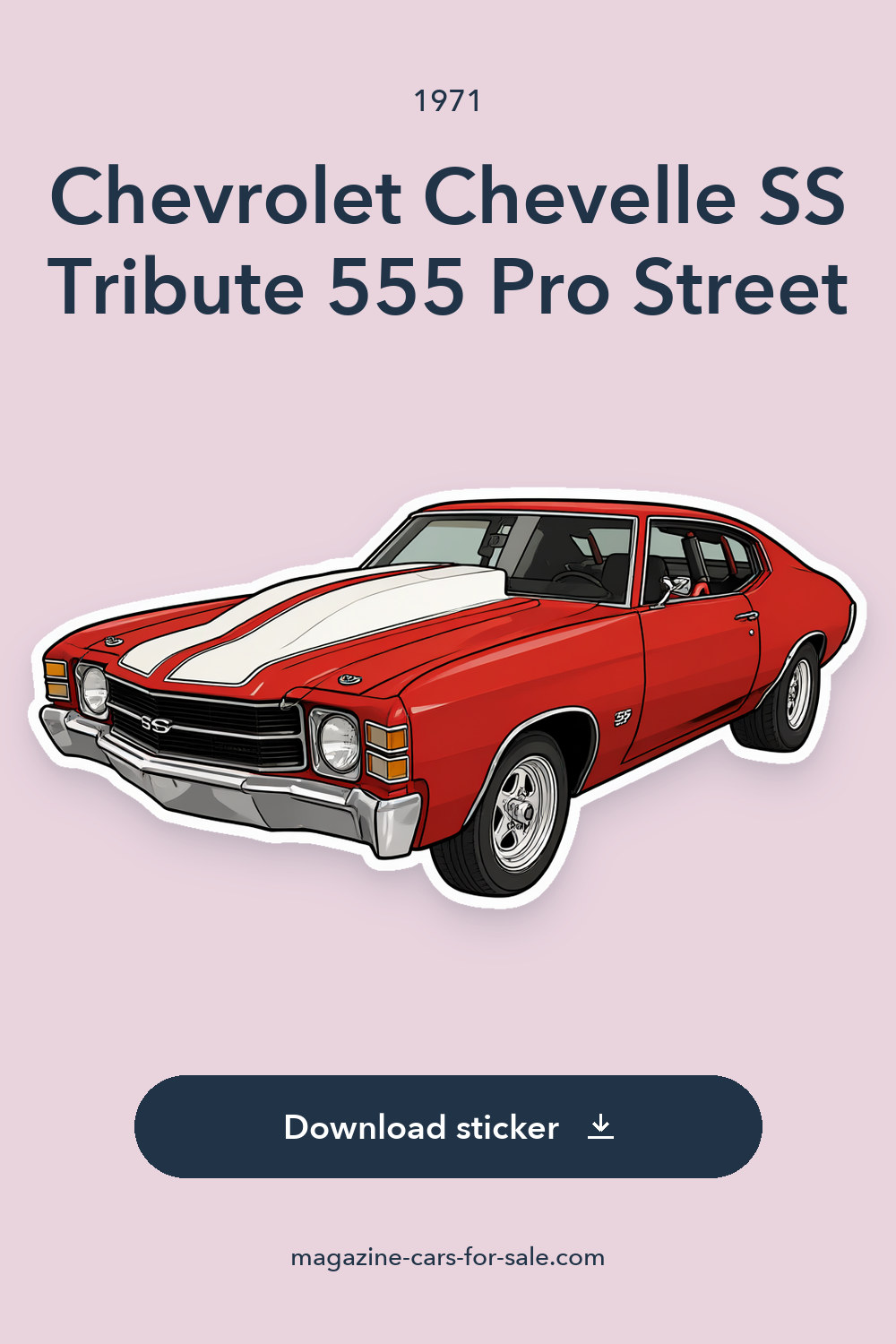 1971 Chevrolet Chevelle SS Tribute 555 Pro Street sticker preview